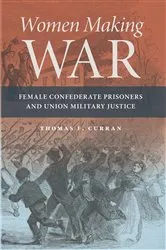 Book cover of Women Making War by Thomas F. Curran