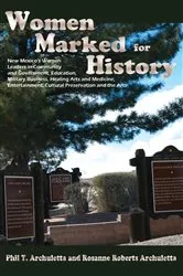 Book cover of Women Marked for History by Archuletta, Phil, T.
