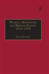 Book cover of Women, Modernism and British Poetry, 1910–1939 by Jane Dowson