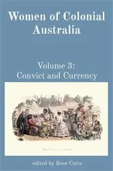 Book cover of Women of Colonial Australia: Volume 3 by Rose Cutts