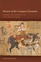 Book cover of Women of the Conquest Dynasties by Linda C. Johnson