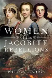 Book cover of Women of the Jacobite Rebellions by Phil Carradice