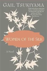 Book cover of Women of the Silk by Gail Tsukiyama