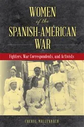 Book cover of Women of the Spanish-American War by Cheryl Mullenbach