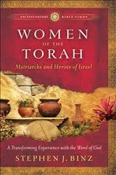 Book cover of Women of the Torah (Ancient-Future Bible Study) by Stephen J. Binz