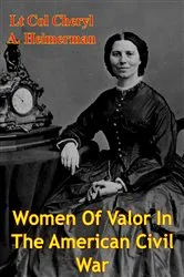 Book cover of Women Of Valor In The American Civil War by Unknown