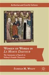 Book cover of Women of Words in Le Morte Darthur by Siobhán M. Wyatt