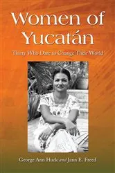 Book cover of Women of Yucatan by George Ann Huck