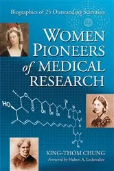 Book cover of Women Pioneers of Medical Research by King-Thom Chung