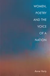 Book cover of Women, Poetry and the Voice of a Nation by Anne Varty
