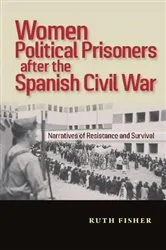 Book cover of Women Political Prisoners after the Spanish Civil War by Ruth Fisher