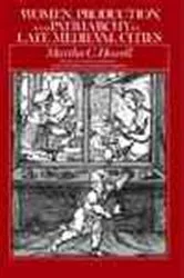 Book cover of Women, Production, and Patriarchy in Late Medieval Cities by Martha C. Howell