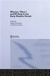 Book cover of Women, 'Race' and Writing in the Early Modern Period by Margo Hendricks