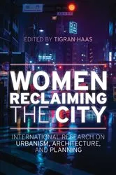 Book cover of Women Reclaiming the City by Tigran Haas
