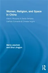 Book cover of Women, Religion, and Space in China by Maria Jaschok