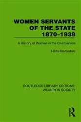 Book cover of Women Servants of the State 1870–1938 by Hilda Martindale