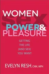 Book cover of Women, Sex, Power, And Pleasure by Evelyn Resh