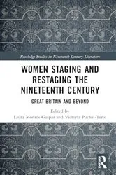 Book cover of Women Staging and Restaging the Nineteenth Century by Laura Monrós-Gaspar