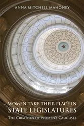 Book cover of Women Take Their Place in State Legislatures by Anna Mitchell Mahoney