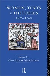 Book cover of Women, Texts and Histories 1575-1760 by Diane Purkiss