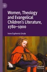 Book cover of Women, Theology and Evangelical Children’s Literature, 1780-1900 by Irene Euphemia Smale