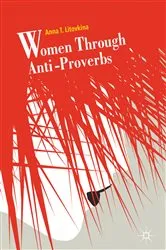 Book cover of Women Through Anti-Proverbs by Anna T. Litovkina