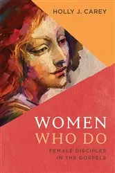 Book cover of Women Who Do by Holly J. Carey