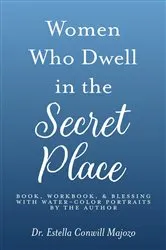 Book cover of Women Who Dwell in the Secret Place by Estella Conwill Majozo
