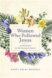Book cover of Women Who Followed Jesus by Dandi Daley Mackall