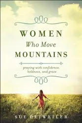 Book cover of Women Who Move Mountains by Sue Detweiler