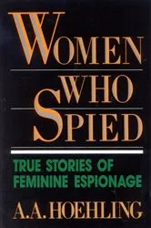 Book cover of Women Who Spied by A. A. Hoehling