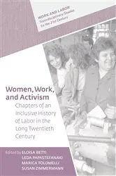 Book cover of Women, Work, and Activism by Eloisa Betti