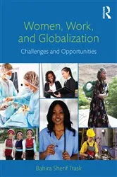 Book cover of Women, Work, and Globalization by Bahira Sherif Trask