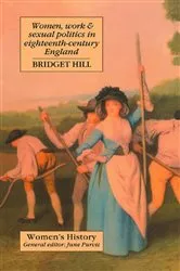 Book cover of Women, Work And Sexual Politics In Eighteenth-Century England by Bridget Hill
