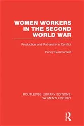 Book cover of Women Workers in the Second World War by Penny Summerfield