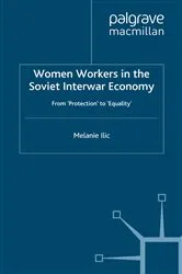 Book cover of Women Workers in the Soviet Interwar Economy by M. Ilic
