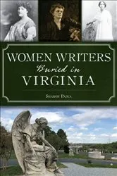 Book cover of Women Writers Buried in Virginia by Sharon Pajka