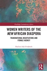 Book cover of Women Writers of the New African Diaspora by Pauline Ada Uwakweh