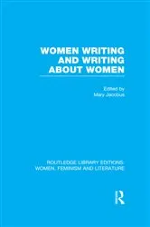 Book cover of Women Writing and Writing about Women by Mary Jacobus