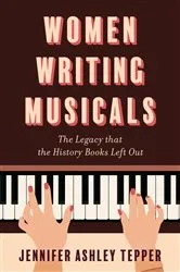 Book cover of Women Writing Musicals by Jennifer Ashley Tepper