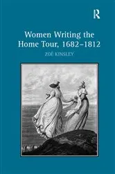 Book cover of Women Writing the Home Tour, 1682–1812 by Zoë Kinsley