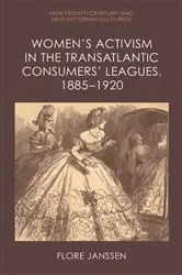 Book cover of Women’s Activism in the Transatlantic Consumers’ Leagues, 1885–1920 by Flore Janssen