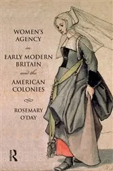 Book cover of Women's Agency in Early Modern Britain and the American Colonies by Rosemary O'Day