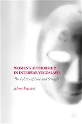 Book cover of Women’s Authorship in Interwar Yugoslavia by Jelena Petrović