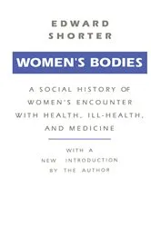 Book cover of Women's Bodies by Edward Shorter