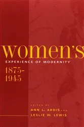 Book cover of Women's Experience of Modernity, 1875–1945 by Ann L. Ardis