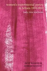 Book cover of Women’s Experimental Poetry in Britain 1970–2010 by David Kennedy