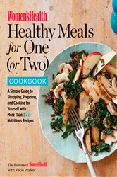 Book cover of Women's Health Healthy Meals for One (or Two) Cookbook by Editors of Women's Health Maga