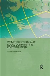 Book cover of Women's History and Local Community in Postwar Japan by Curtis Anderson Gayle