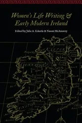 Book cover of Women's Life Writing and Early Modern Ireland by Julie A. Eckerle